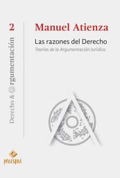 Icon image Las razones del Derecho: Teorías de la Argumentación Jurídica, Edición 4
