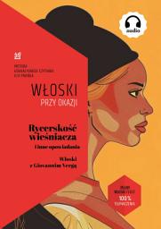 Icon image Rycerskość wieśniacza i inne opowiadania. Włoski z Giovannim Vergą