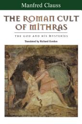 Icon image Roman Cult of Mithras: The God and His Mysteries