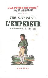 Icon image En suivant l'Empereur - Autres croquis de l'épopée: La Petite Histoire 7