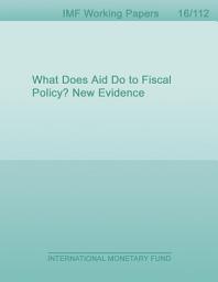 Icon image What Does Aid Do to Fiscal Policy? New Evidence
