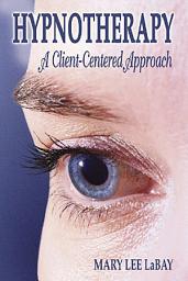 Icon image Hypnotherapy: A Client-Centered Approach