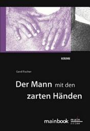 Icon image Der Mann mit den zarten Händen: Frankfurt-Krimi: Kommissar Rauscher 3