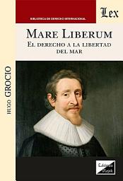 Icon image Mare liberum: El derecho a la libertad del mar