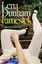 Icon image Famesick (edición en español): Unas memorias