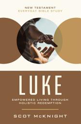 Icon image Luke: Empowered Living Through Holistic Redemption