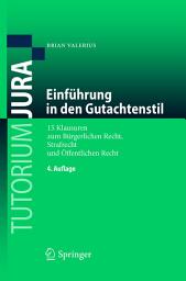 Icon image Einführung in den Gutachtenstil: 15 Klausuren zum Bürgerlichen Recht, Strafrecht und Öffentlichen Recht, Ausgabe 4