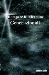 Icon image Rompere le infermita generazionali