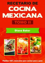 Icon image Recetario de Cocina Mexicana Tomo II: La cocina mexicana hecha fácil