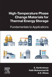 Icon image High-Temperature Phase Change Materials for Thermal Energy Storage: Fundamentals to Applications