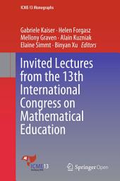 Icon image Invited Lectures from the 13th International Congress on Mathematical Education