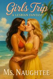 Icon image Girls Trip: A Lesbian Fantasy