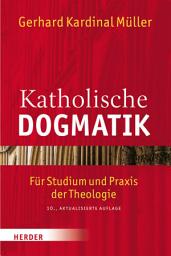 Icon image Katholische Dogmatik: Für Studium und Praxis der Theologie