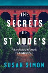 Icon image The Secrets of St Jude's: When finding the truth can be dangerous