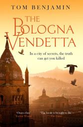 Icon image The Bologna Vendetta: A breathtakingly gripping Italian crime thriller