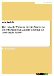Icon image Die virtuelle Währung Bitcoin. Wegweiser einer bargeldlosen Zukunft oder nur ein zeitweiliger Trend?