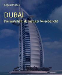 Icon image DUBAI: Die Wahrheit als lustiger Reisebericht