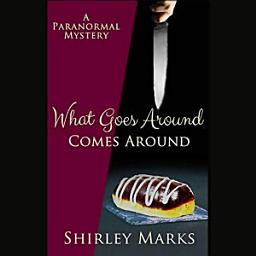 Icon image What Goes Around Comes Around: Paranormal Mystery