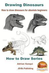 Icon image Drawing Dinosaurs - How To Draw Dinosaurs for Absolute Beginners