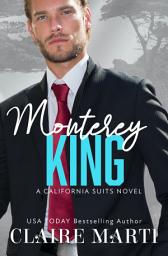 Icon image Monterey King: A Second Chance Contemporary Romance