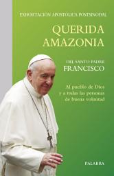 Icon image Querida Amazonia: Exhortación apostólica postsinodal
