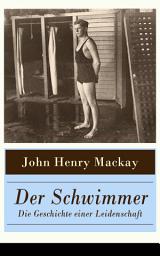 Icon image Der Schwimmer - Die Geschichte einer Leidenschaft: Einer der ersten literarischen Sport Romane