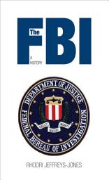 Icon image The FBI: A History