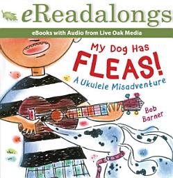 Icon image My Dog Has Fleas: A Ukulele Misadventure