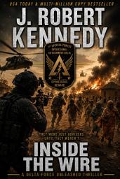 Icon image Inside the Wire: A Delta Force Unleashed Thriller, Book #8