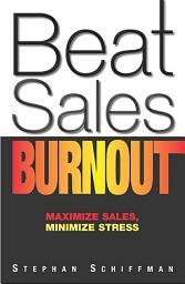 Icon image Beat Sales Burnout: Maximize Sales, Minimize Stress