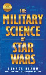 Icon image The Military Science of Star Wars