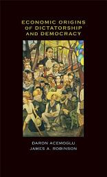 Icon image Economic Origins of Dictatorship and Democracy