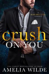 Icon image Crush on You: A Steamy Billionaire Romance