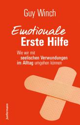 Icon image Emotionale Erste Hilfe: Wie wir mit seelischen Verwundungen im Alltag umgehen können