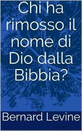 Icon image Chi ha rimosso il nome di Dio dalla Bibbia?