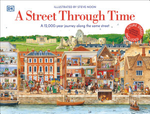 Icon image A Street Through Time: A 12,000 Year Journey Along the Same Street