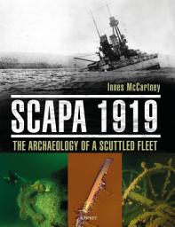 Icon image Scapa 1919: The Archaeology of a Scuttled Fleet