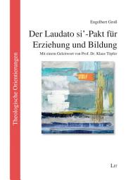 Icon image Der Laudato si'-Pakt für Erziehung und Bildung: Mit einem Geleitwort von Prof. Dr. Klaus Töpfer