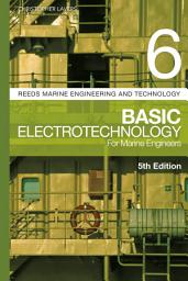 Icon image Reeds Vol 6: Basic Electrotechnology for Marine Engineers: Edition 5