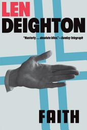 Icon image Faith: A Bernard Samson Novel