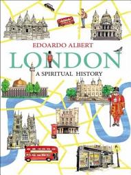 Icon image London: A Spiritual History