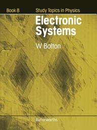 Icon image Electronic Systems: Study Topics in Physics Book 8, Book 8