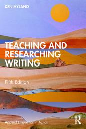 Icon image Teaching and Researching Writing: Edition 5