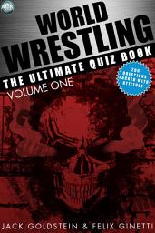 Icon image World Wrestling: The Ultimate Quiz Book - Volume 1