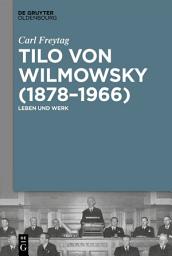 Icon image Tilo von Wilmowsky (1878–1966): Leben und Werk