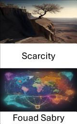 Icon image Scarcity: Unlocking the Power of Scarcity, Navigating Economics and Choices