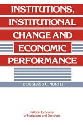 Icon image Institutions, Institutional Change and Economic Performance
