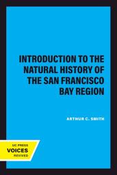 Icon image Introduction to the Natural History of the San Francisco Bay Region