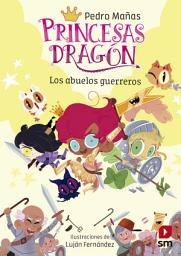 Icon image Princesas Dragón 16: Los abuelos guerreros