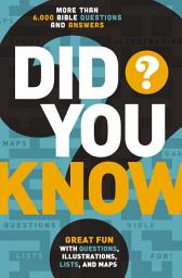 Icon image Did You Know?: More Than 6,000 Bible Questions and Answers